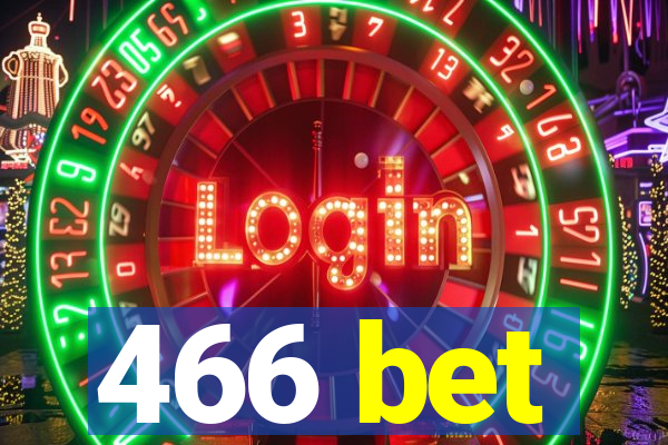 466 bet